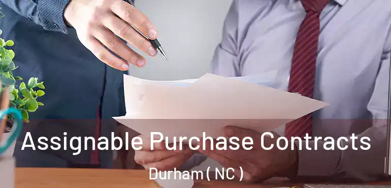  Assignable Purchase Contracts Durham ( NC )