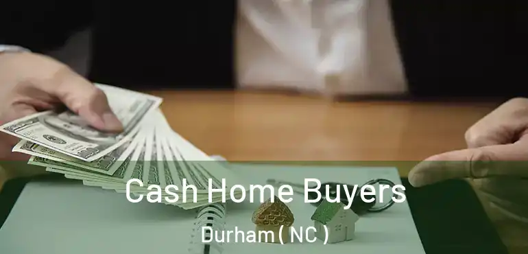  Cash Home Buyers Durham ( NC )
