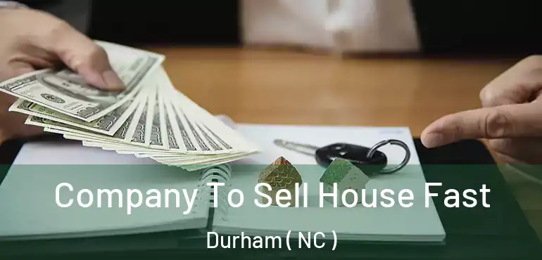  Company To Sell House Fast Durham ( NC )