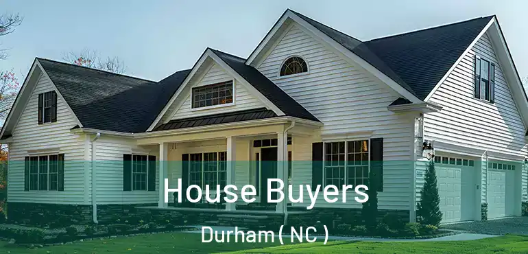  House Buyers Durham ( NC )
