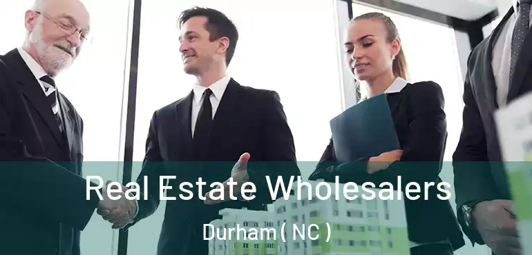  Real Estate Wholesalers Durham ( NC )