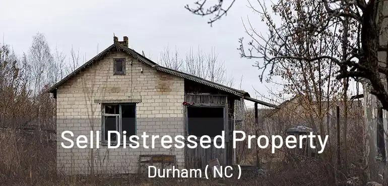  Sell Distressed Property Durham ( NC )