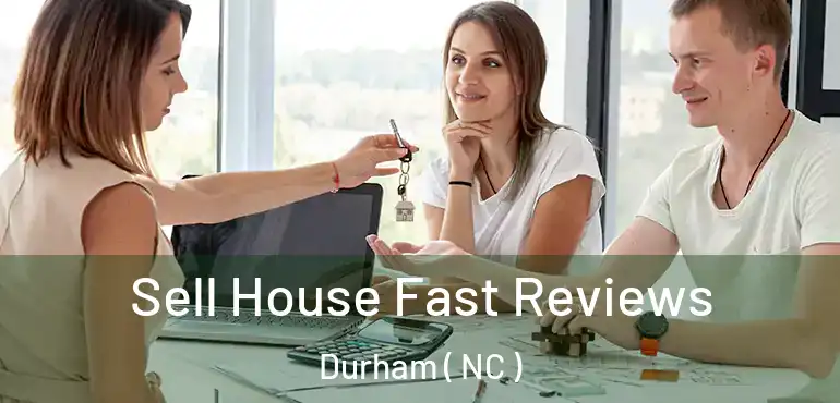  Sell House Fast Reviews Durham ( NC )