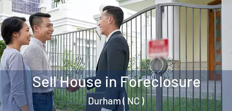  Sell House in Foreclosure Durham ( NC )