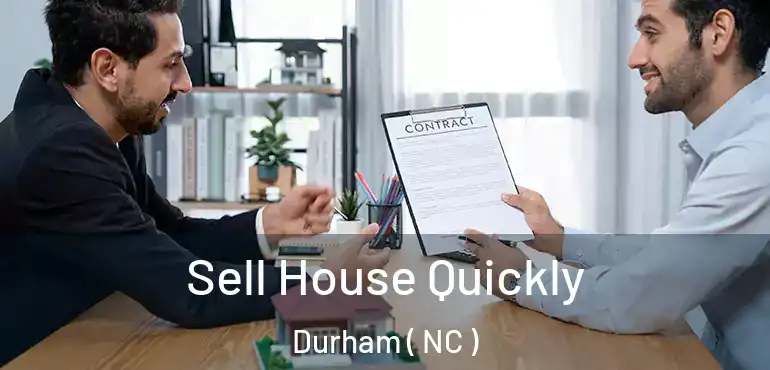  Sell House Quickly Durham ( NC )