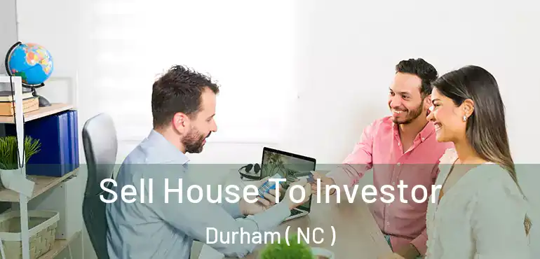  Sell House To Investor Durham ( NC )