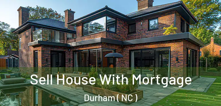  Sell House With Mortgage Durham ( NC )
