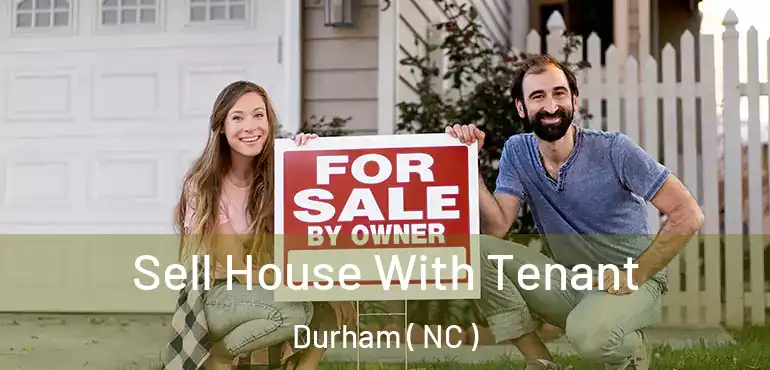 Sell House With Tenant Durham ( NC )