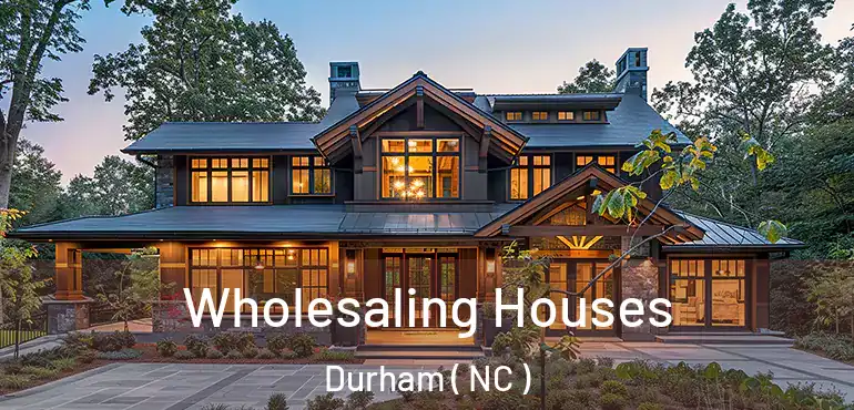  Wholesaling Houses Durham ( NC )