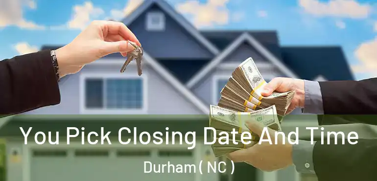  You Pick Closing Date And Time Durham ( NC )